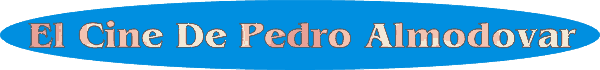 El Cine De Pedro Almod&oacute;var