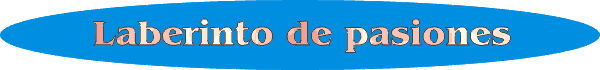 Laberinto de Pasiones