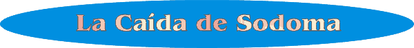  La ca&iacute;da de Sodoma 