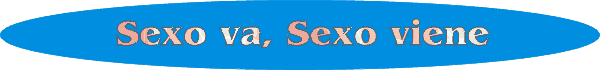  Sexo va, Sexo viene 